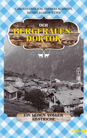 Buchcover Der Bergfrauendoktor | Carolin Frölich | EAN 9783862221455 | ISBN 3-86222-145-8 | ISBN 978-3-86222-145-5