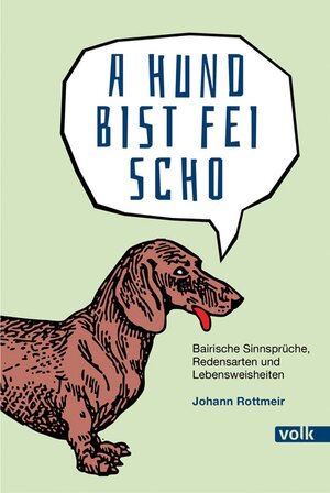Buchcover A Hund bist fei scho | Johann Rottmeir | EAN 9783862221691 | ISBN 3-86222-169-5 | ISBN 978-3-86222-169-1