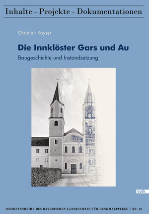 Buchcover Die Innklöster Gars und Au | Christian Kayser | EAN 9783862222155 | ISBN 3-86222-215-2 | ISBN 978-3-86222-215-5