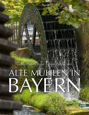 Buchcover Alte Mühlen in Bayern  | EAN 9783862223435 | ISBN 3-86222-343-4 | ISBN 978-3-86222-343-5