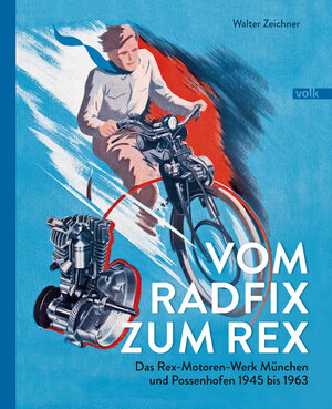 Buchcover Vom Radfix zum Rex | Walter Zeichner | EAN 9783862224609 | ISBN 3-86222-460-0 | ISBN 978-3-86222-460-9