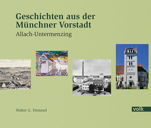 Buchcover Geschichten aus der Münchner Vorstadt – Allach-Untermenzing | Walter G. Demmel | EAN 9783862224937 | ISBN 3-86222-493-7 | ISBN 978-3-86222-493-7