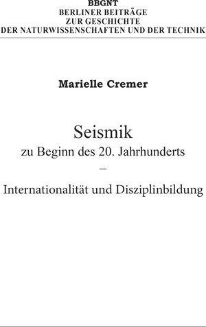 Buchcover Seismik zu Beginn des 20. Jahrhunderts – Internationalität und Disziplinbildung | Marielle Cremer | EAN 9783862250417 | ISBN 3-86225-041-5 | ISBN 978-3-86225-041-7