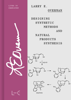 Buchcover Designing Synthetic Methods and Natural Products Synthesis | Larry E. Overman | EAN 9783862255566 | ISBN 3-86225-556-5 | ISBN 978-3-86225-556-6