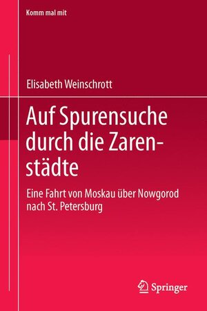 Buchcover Auf Spurensuche durch die Zarenstädte | Elisabeth Weinschrott | EAN 9783862260010 | ISBN 3-86226-001-1 | ISBN 978-3-86226-001-0