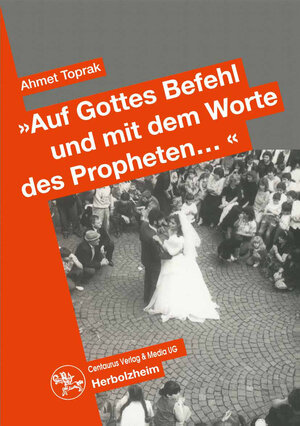 Buchcover "Auf Gottes Befehl und mit den Worten des Propheten..." | Ahmet Toprak | EAN 9783862262786 | ISBN 3-86226-278-2 | ISBN 978-3-86226-278-6