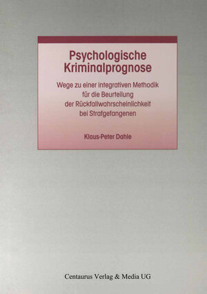 Buchcover Psychologische Kriminalprognose | Klaus P. Dahle | EAN 9783862264490 | ISBN 3-86226-449-1 | ISBN 978-3-86226-449-0