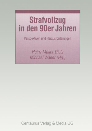 Buchcover Strafvollzug in den 90er Jahren | Heinz Müller-Dietz | EAN 9783862264759 | ISBN 3-86226-475-0 | ISBN 978-3-86226-475-9