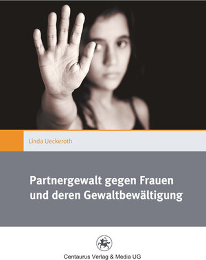 Buchcover Partnergewalt gegen Frauen und deren Gewaltbewältigung | Linda Ueckeroth | EAN 9783862268481 | ISBN 3-86226-848-9 | ISBN 978-3-86226-848-1