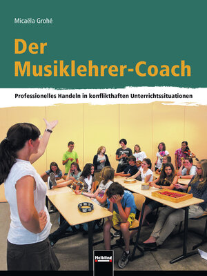 Buchcover Der Musiklehrer-Coach | Micaela Grohé | EAN 9783862274697 | ISBN 3-86227-469-1 | ISBN 978-3-86227-469-7