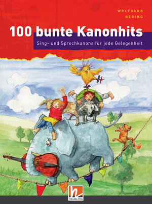 Buchcover 100 bunte Kanonhits. Liederbuch inkl. App | Wolfgang Hering | EAN 9783862275656 | ISBN 3-86227-565-5 | ISBN 978-3-86227-565-6