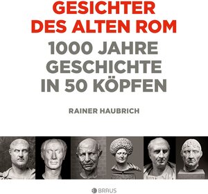 Buchcover Gesichter des alten Rom | Rainer Haubrich | EAN 9783862281466 | ISBN 3-86228-146-9 | ISBN 978-3-86228-146-6