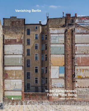 Buchcover Vanishing Berlin – In der Zwischenzeit | Alexander Steffen | EAN 9783862282319 | ISBN 3-86228-231-7 | ISBN 978-3-86228-231-9