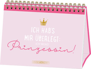 Buchcover Ich hab's mir überlegt: Ich werd Prinzessin! | EAN 9783862296279 | ISBN 3-86229-627-X | ISBN 978-3-86229-627-9