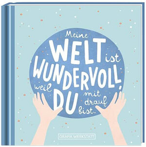 Buchcover Meine Welt ist wundervoll  | EAN 9783862298969 | ISBN 3-86229-896-5 | ISBN 978-3-86229-896-9