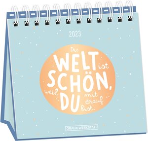 Buchcover Tischkalender 2023 "Die Welt ist schön"  | EAN 9783862299379 | ISBN 3-86229-937-6 | ISBN 978-3-86229-937-9
