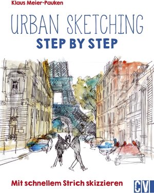 Buchcover Urban sketching Step by Step | Klaus Meier-Pauken | EAN 9783862303779 | ISBN 3-86230-377-2 | ISBN 978-3-86230-377-9