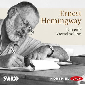 Buchcover Um eine Viertelmillion | Ernest Hemingway | EAN 9783862310845 | ISBN 3-86231-084-1 | ISBN 978-3-86231-084-5