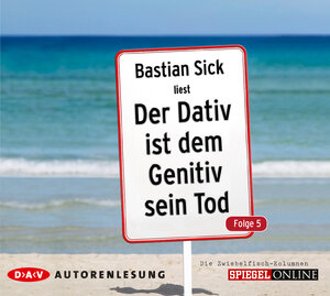 Buchcover Der Dativ ist dem Genitiv sein Tod. Folge 5. Die Zwiebelfisch-Kolumnen | Bastian Sick | EAN 9783862312733 | ISBN 3-86231-273-9 | ISBN 978-3-86231-273-3