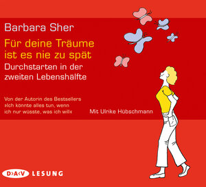 Buchcover Für deine Träume ist es nie zu spät | Barbara Sher | EAN 9783862313556 | ISBN 3-86231-355-7 | ISBN 978-3-86231-355-6