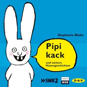 Buchcover Pipikack und weitere Hasengeschichten (Download) | Stephanie Blake | EAN 9783862317011 | ISBN 3-86231-701-3 | ISBN 978-3-86231-701-1