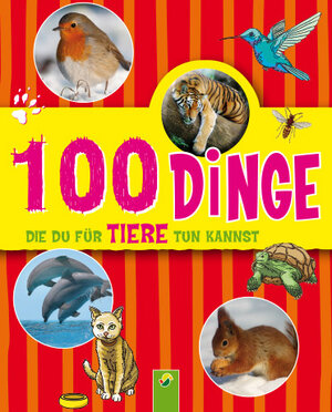 Buchcover 100 Dinge die Du für Tiere tun kannst | Philip Kiefer | EAN 9783862334209 | ISBN 3-86233-420-1 | ISBN 978-3-86233-420-9