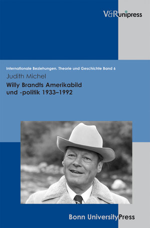 Buchcover Willy Brandts Amerikabild und -politik 1933–1992 | Judith Michel | EAN 9783862341269 | ISBN 3-86234-126-7 | ISBN 978-3-86234-126-9