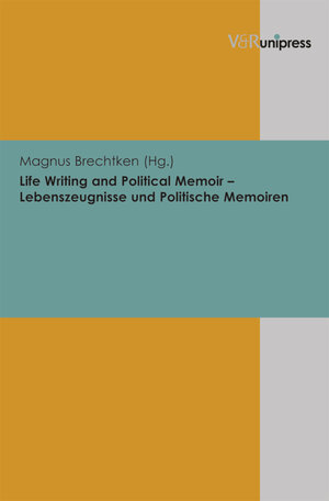 Buchcover Life Writing and Political Memoir – Lebenszeugnisse und Politische Memoiren  | EAN 9783862349784 | ISBN 3-86234-978-0 | ISBN 978-3-86234-978-4