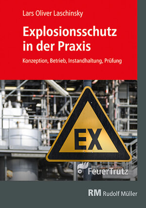 Buchcover Explosionsschutz in der Praxis | Lars Oliver Laschinsky | EAN 9783862353439 | ISBN 3-86235-343-5 | ISBN 978-3-86235-343-9