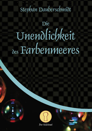 Buchcover Die Unendlichkeit des Farbenmeeres | Stephan Dauberschmidt | EAN 9783862370900 | ISBN 3-86237-090-9 | ISBN 978-3-86237-090-0