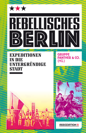 Buchcover Rebellisches Berlin  | EAN 9783862414437 | ISBN 3-86241-443-4 | ISBN 978-3-86241-443-7