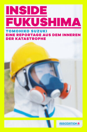 Buchcover Inside Fukushima | Tomohiko Suzuki | EAN 9783862414581 | ISBN 3-86241-458-2 | ISBN 978-3-86241-458-1