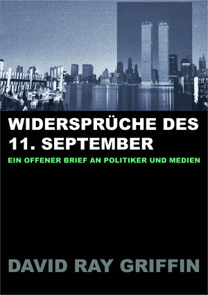 Buchcover Widersprüche des 11. September | Prof. David Ray Griffin | EAN 9783862420063 | ISBN 3-86242-006-X | ISBN 978-3-86242-006-3