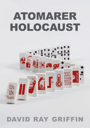 Buchcover Atomarer Holocaust | Prof. David Ray Griffin | EAN 9783862420346 | ISBN 3-86242-034-5 | ISBN 978-3-86242-034-6