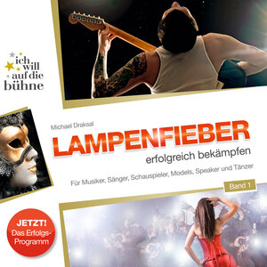 Buchcover Ich will auf die Bühne - Band 1: Lampenfieber erfolgreich bekämpfen | Michael Draksal | EAN 9783862430666 | ISBN 3-86243-066-9 | ISBN 978-3-86243-066-6