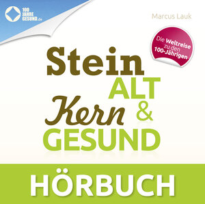 Buchcover Steinalt und Kerngesund | Marcus Lauk | EAN 9783862431205 | ISBN 3-86243-120-7 | ISBN 978-3-86243-120-5