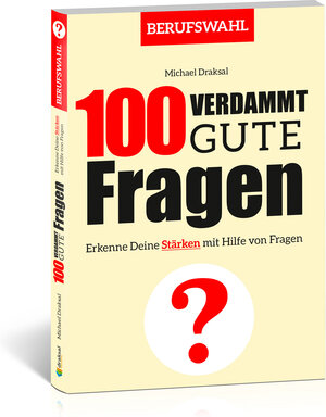 Buchcover 100 Verdammt gute Fragen – BERUFSWAHL | Michael Draksal | EAN 9783862432325 | ISBN 3-86243-232-7 | ISBN 978-3-86243-232-5