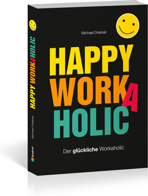 Buchcover Happy Workaholic | Michael Draksal | EAN 9783862432493 | ISBN 3-86243-249-1 | ISBN 978-3-86243-249-3