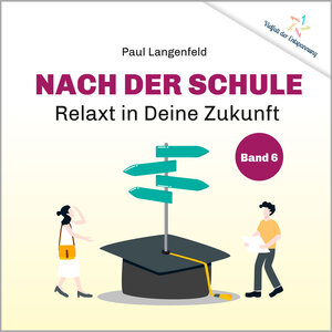 Buchcover Nach der Schule: Relaxt in Deine Zukunft | Paul Langenfeld | EAN 9783862433254 | ISBN 3-86243-325-0 | ISBN 978-3-86243-325-4