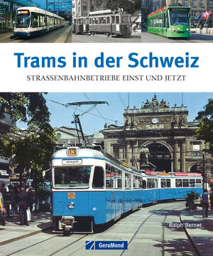 Buchcover Trams in der Schweiz - Straßenbahnbetriebe einst und jetzt | Ralph Bernet | EAN 9783862453702 | ISBN 3-86245-370-7 | ISBN 978-3-86245-370-2