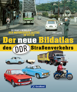 Buchcover Der neue Bildatlas der DDR-Straßenverkehrs | Uwe Miethe | EAN 9783862456048 | ISBN 3-86245-604-8 | ISBN 978-3-86245-604-8