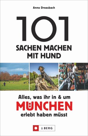 Buchcover 101 Sachen machen mit Hund – Alles, was ihr in & um München erlebt haben müsst | Anne Dreesbach | EAN 9783862466788 | ISBN 3-86246-678-7 | ISBN 978-3-86246-678-8