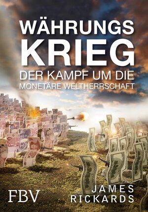 Buchcover Währungskrieg | Rickards James | EAN 9783862482627 | ISBN 3-86248-262-6 | ISBN 978-3-86248-262-7