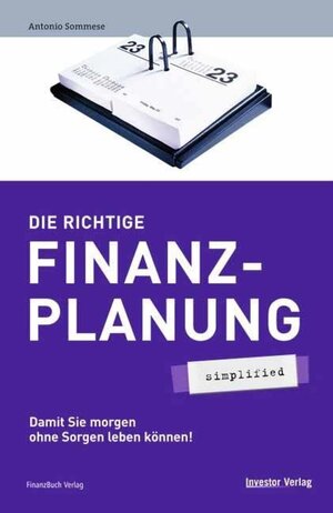Buchcover Die richtige Finanzplanung - simplified | Antonio Sommese | EAN 9783862483075 | ISBN 3-86248-307-X | ISBN 978-3-86248-307-5