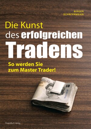 Buchcover Die Kunst des erfolgreichen Tradens | Birger Schäfermeier | EAN 9783862483426 | ISBN 3-86248-342-8 | ISBN 978-3-86248-342-6