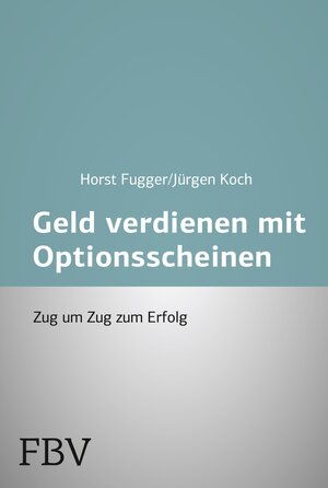 Buchcover Mehr Geld verdienen mit Optionsscheinen | Horst Fugger | EAN 9783862483655 | ISBN 3-86248-365-7 | ISBN 978-3-86248-365-5