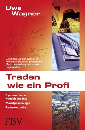 Buchcover Traden wie ein Profi | Uwe Wagner | EAN 9783862484096 | ISBN 3-86248-409-2 | ISBN 978-3-86248-409-6