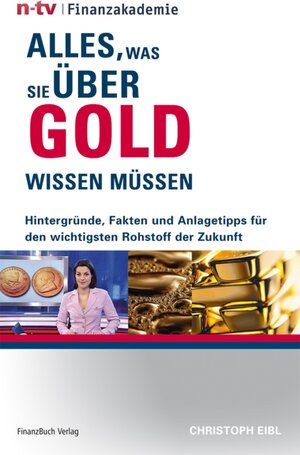 Buchcover Alles, was Sie über Gold wissen müssen | Eibl Christoph | EAN 9783862485420 | ISBN 3-86248-542-0 | ISBN 978-3-86248-542-0