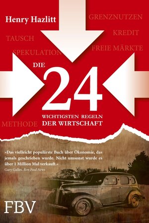 Buchcover Die 24 wichtigsten Regeln der Wirtschaft | Henry Hazlitt | EAN 9783862485925 | ISBN 3-86248-592-7 | ISBN 978-3-86248-592-5