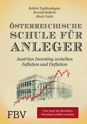 Buchcover Österreichische Schule für Anleger | Rahim Taghizadegan | EAN 9783862485949 | ISBN 3-86248-594-3 | ISBN 978-3-86248-594-9